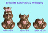 Cartoon: Chocolate EasterBunny Philosophy (small) by Ears and Hearing Humor tagged deaf,ear,hearing,chocolate,easter,bunny,hard,of